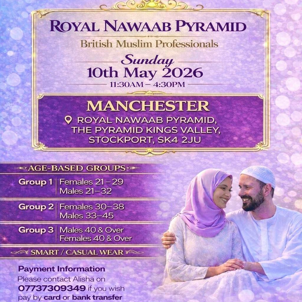 Muslim Marriage Events Manchester - 3 Age Groups at Royal Nawaab Pyramid