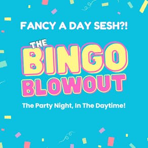 The Bingo Blowout - The party night, in the daytime!