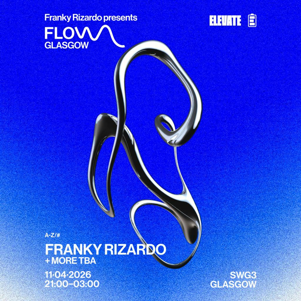 FLOW Glasgow : Franky Rizardo + More TBA at Galvanizers SWG3
