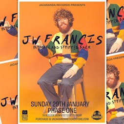 JW Francis - Intimate Stripped Back Album Launch Tickets | Phase One Liverpool  | Sun 29th January 2023 Lineup
