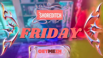 The Shoreditch // Spectacular Every Friday // Party Tunes, Sexy RnB, Commercial // Get Me In!