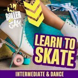 Learn to Skate With -  Intermediate + Dance Tickets | Roller Jam Birmingham  | Sun 31st March 2024 Lineup