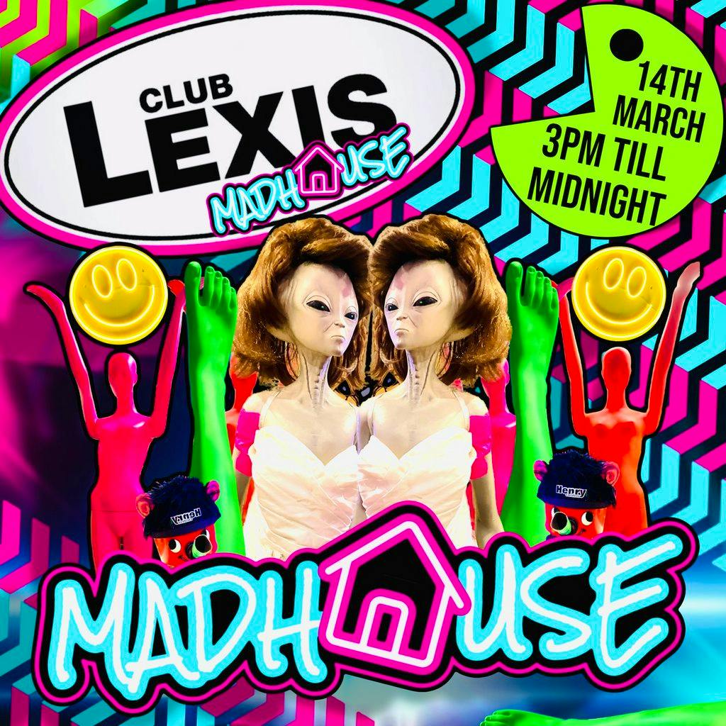 Madhouse at Club Lexis Mansfield
