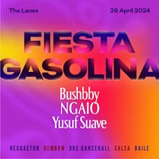 Fiesta Gasolina: Bushbby, Ngaio & Yusuf Suave at The Lanes