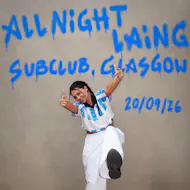 All Night Laing - Hannah Laing @ Sub Club at Sub Club
