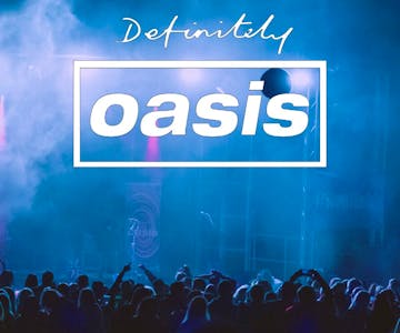 Definitely Oasis - Oasis tribute - Blackpool