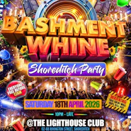 Bashment Whine - Shoreditch Party - Everyone Free Before 12 AM at The Lighthouse Bar And Club