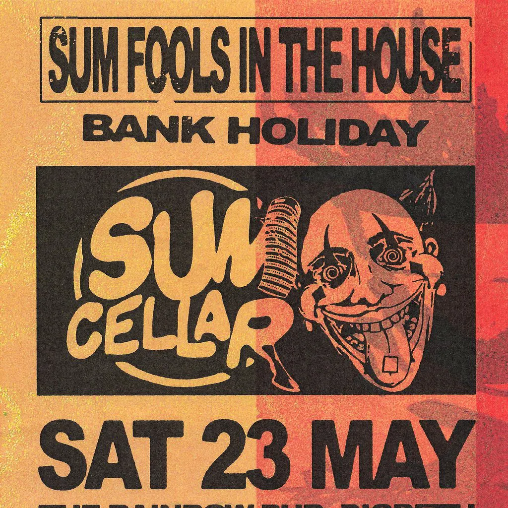 Sum Cellar x Fools In The House present: Sum Fools In The House at The Rainbow Pub Digbeth