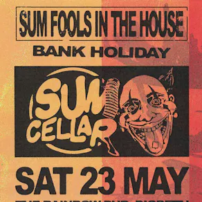 Sum Cellar x Fools In The House present: Sum Fools In The House