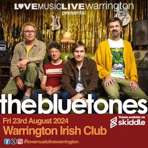 THE BLUETONES - Warrington Irish Club - Fri 23rd Aug 2024