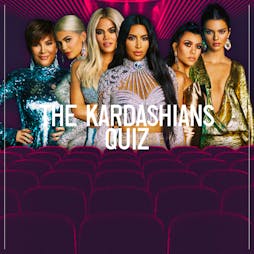 The Kardashian Quiz - Liverpool Tickets | Camp And Furnace Liverpool   | Sat 14th May 2022 Lineup