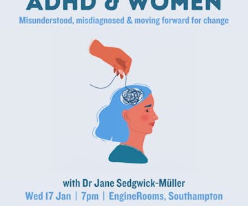 ADHD and Women: Misunderstood, Misdiagnosed & Moving Forward