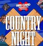 Red Card Wednesday | COUNTRY NIGHT