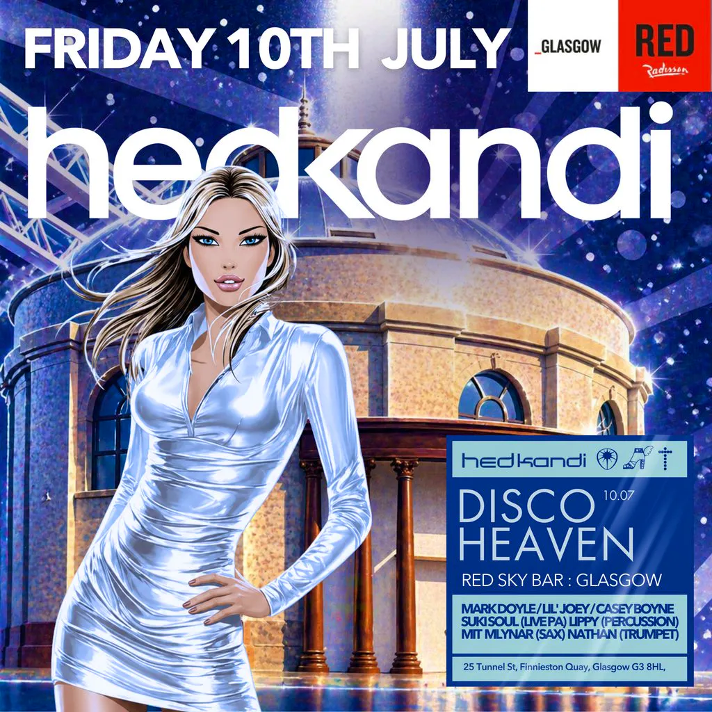 Hedkandi Present Disco Heaven @ Radisson Red : Glasgow at Red Sky Bar