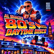 Al Shack 80s Daytime Disco at The Venue Bar
