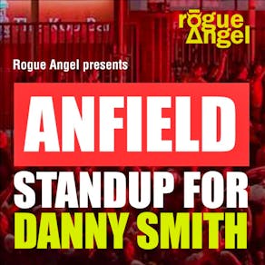 Anfield StandUp for Danny Smith