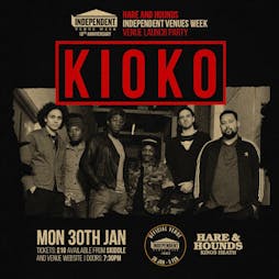 Kioko Tickets | Hare And Hounds Birmingham  | Mon 30th January 2023 Lineup