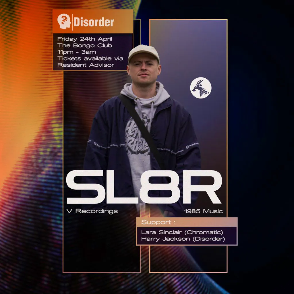 Disorder presents: Sl8r (V Recordings / 1985 Music) at The Bongo Club