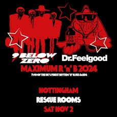 Nine Below Zero + Dr. Feelgood - Maximum R&B at Rescue Rooms
