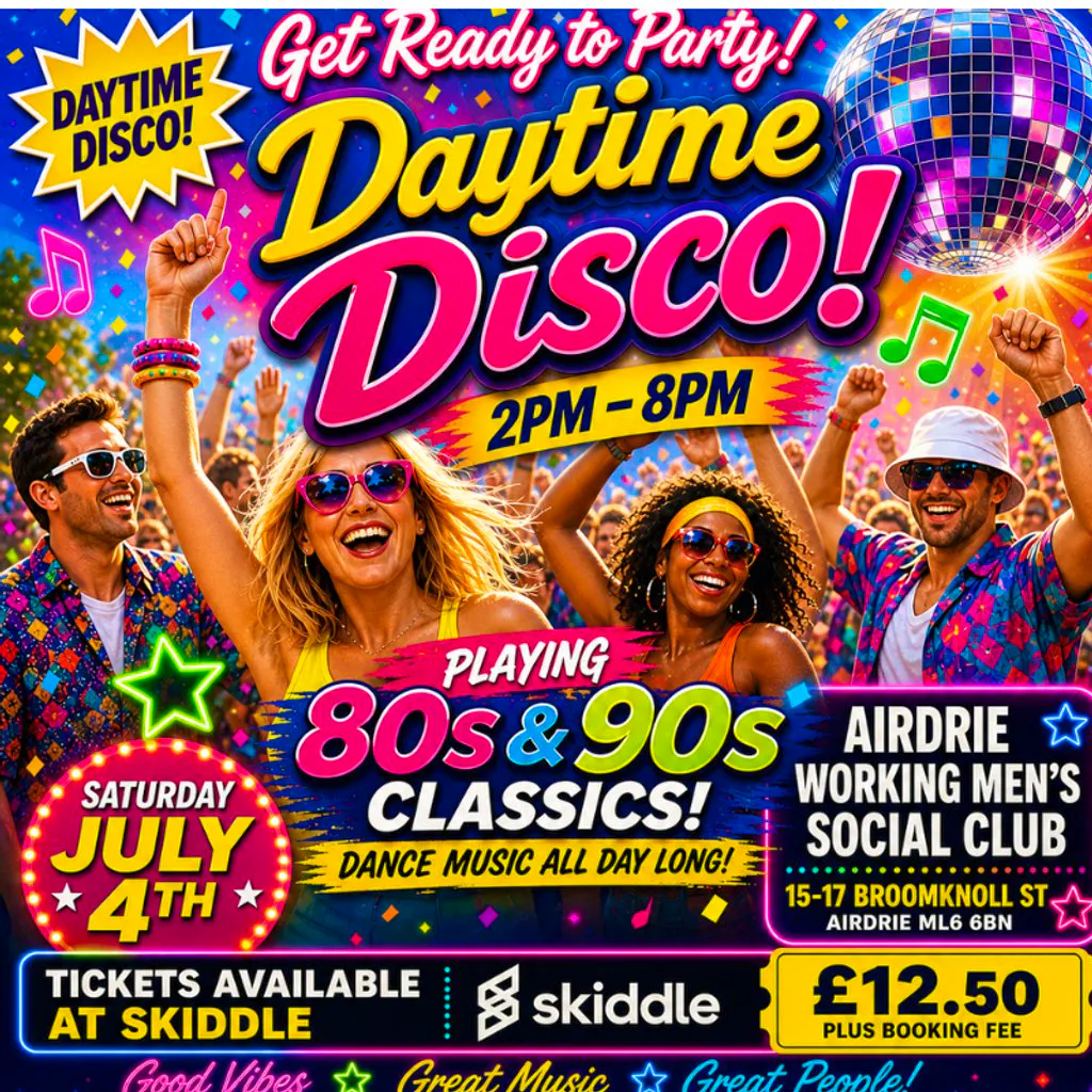 Daytime 80's & 90's disco at Airdrie Working Mens Social Club
