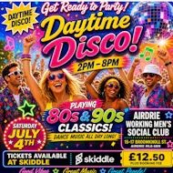 Daytime 80's & 90's disco at Airdrie Working Mens Social Club