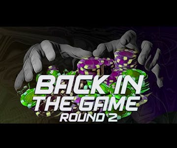 Back In The Game: Round 2!
