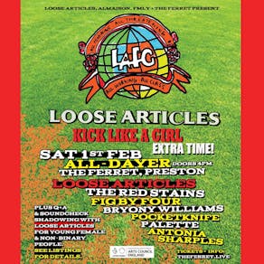 Loose Articles - Kick Like A Girl Extra Time - All-Dayer