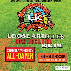 Loose Articles - Kick Like A Girl Extra Time - All-Dayer