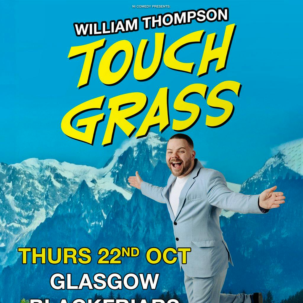 William Thompson - Touch Grass at Blackfriars Basement