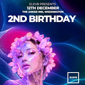 ELEV8 PRESENTS "2nd BIRTHDAY"