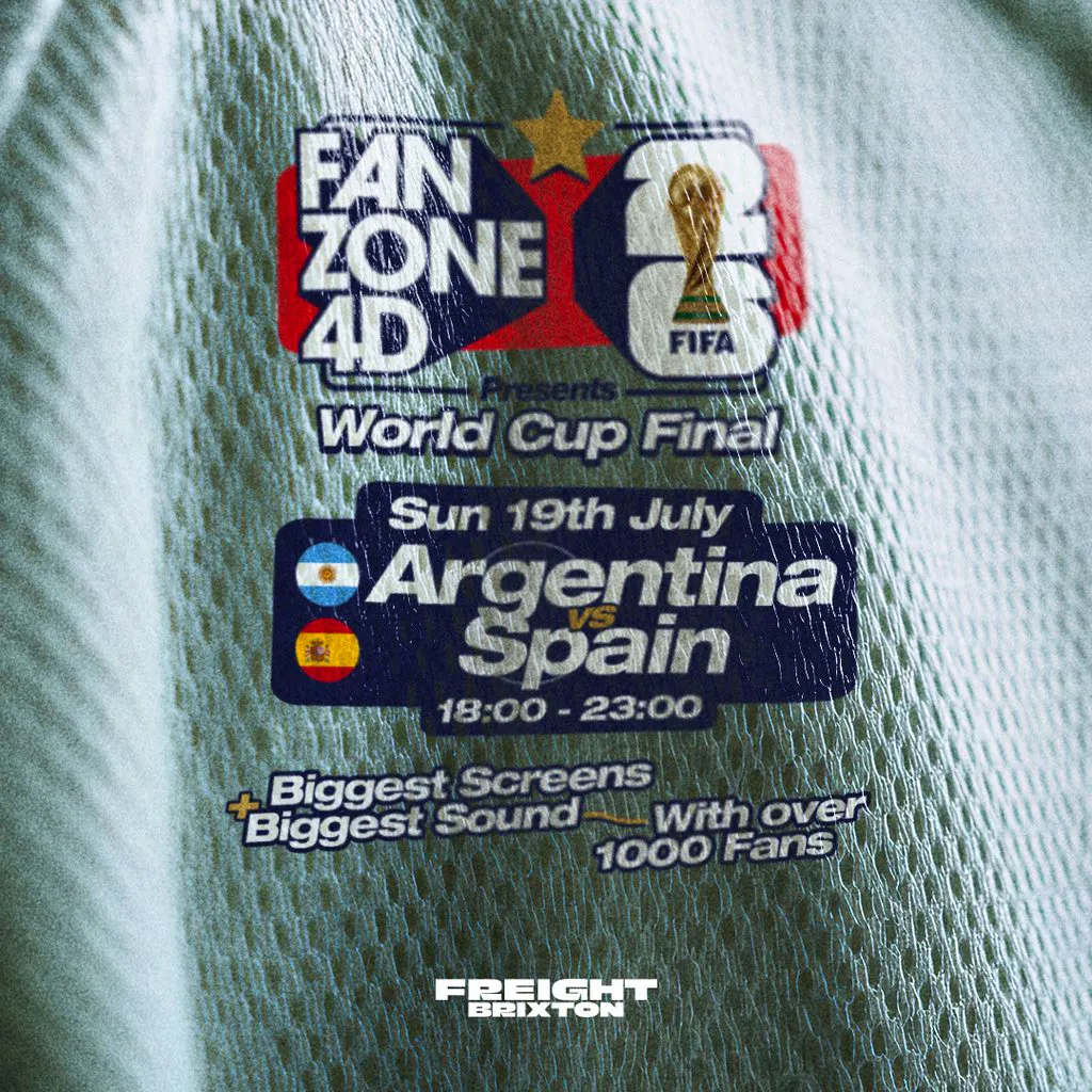 FANZONE 4D x Freight Brixton World Cup Final: Argentina V Spain at Freight Brixton