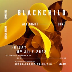 Blackchild | All Night Long Tickets | Joshua Brooks Manchester  | Fri 8th July 2022 Lineup