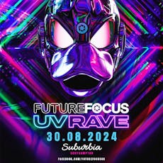 Future Focus UV Rave at Suburbia Southampton