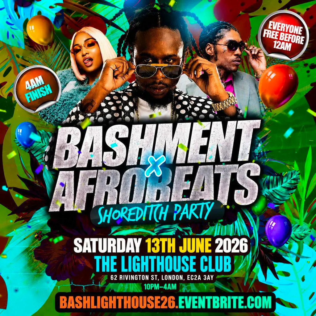 Bashment X Afrobeats - Shoreditch Party - Everyone Free Before 1 at The Lighthouse Bar And Club