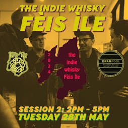 The Indie Whisky Fèis Ìle - Session Two Tickets | Ramsay Hall Port Ellen Islay Isle Of Islay  | Tue 28th May 2024 Lineup