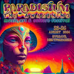 Paradisium Festival: The Awakening 23-26 August 2024 Tickets | Bygrave Wood Hertfordshire  | Fri 23rd August 2024 Lineup