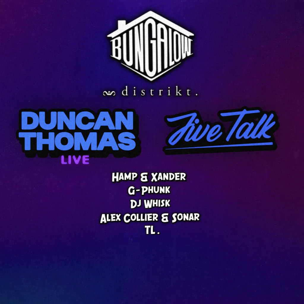 Bungalow Presents: Duncan Thomas (Live) & Jive Talk at Distrikt