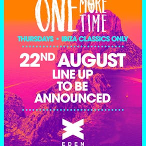 ONE MORE TIME! Ibiza Classics Only