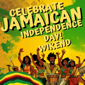 Jamaican Independence Weekend - 3 Days of Music & Culture