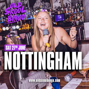Old Skool Bingo Sat 27th June Nottingham