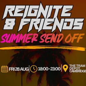 Reignite & Friends: Summer Send Off