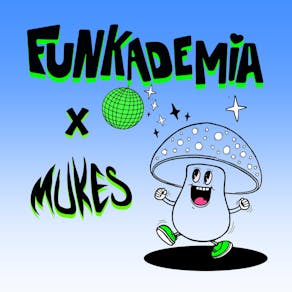 Funkademia at Deaf institute with Mukes