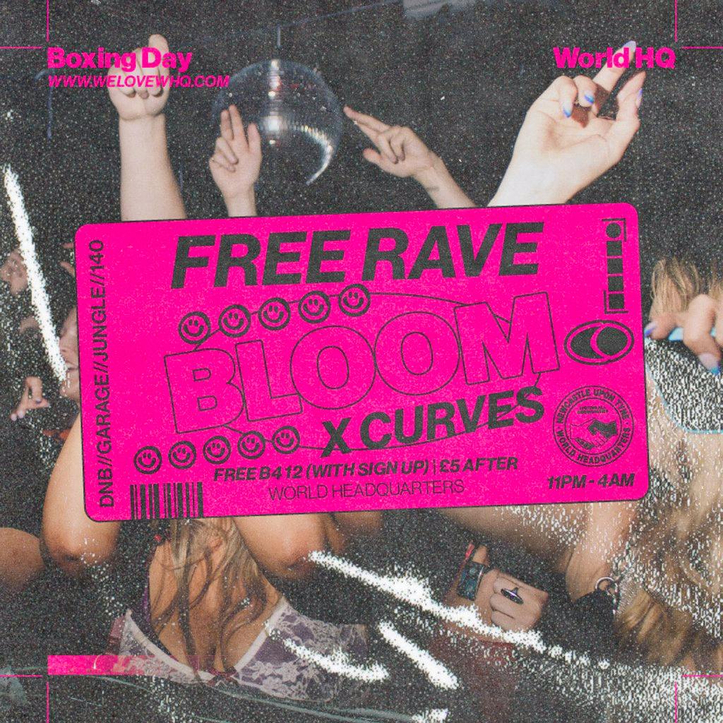 BOXINGDAYBLOOM x CURVES - FREE RAVE - D'n'B, Jungle +++ at World Headquarters