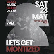 MONTIZED in Manchester at Off The Square Manchester