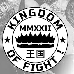 2022 Kingdom of Fight! Season Tickets Tickets | Unit Nine Milton Keynes  | Thu 27th January 2022 Lineup
