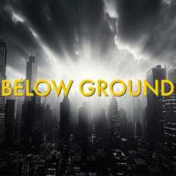 Below Ground Tickets | The Underground Stoke-on-Trent  | Fri 17th May 2024 Lineup