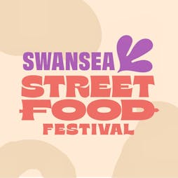 Swansea Street Food Festival 2024 Tickets | Mumbles Road Swansea  | Fri 29th March 2024 Lineup
