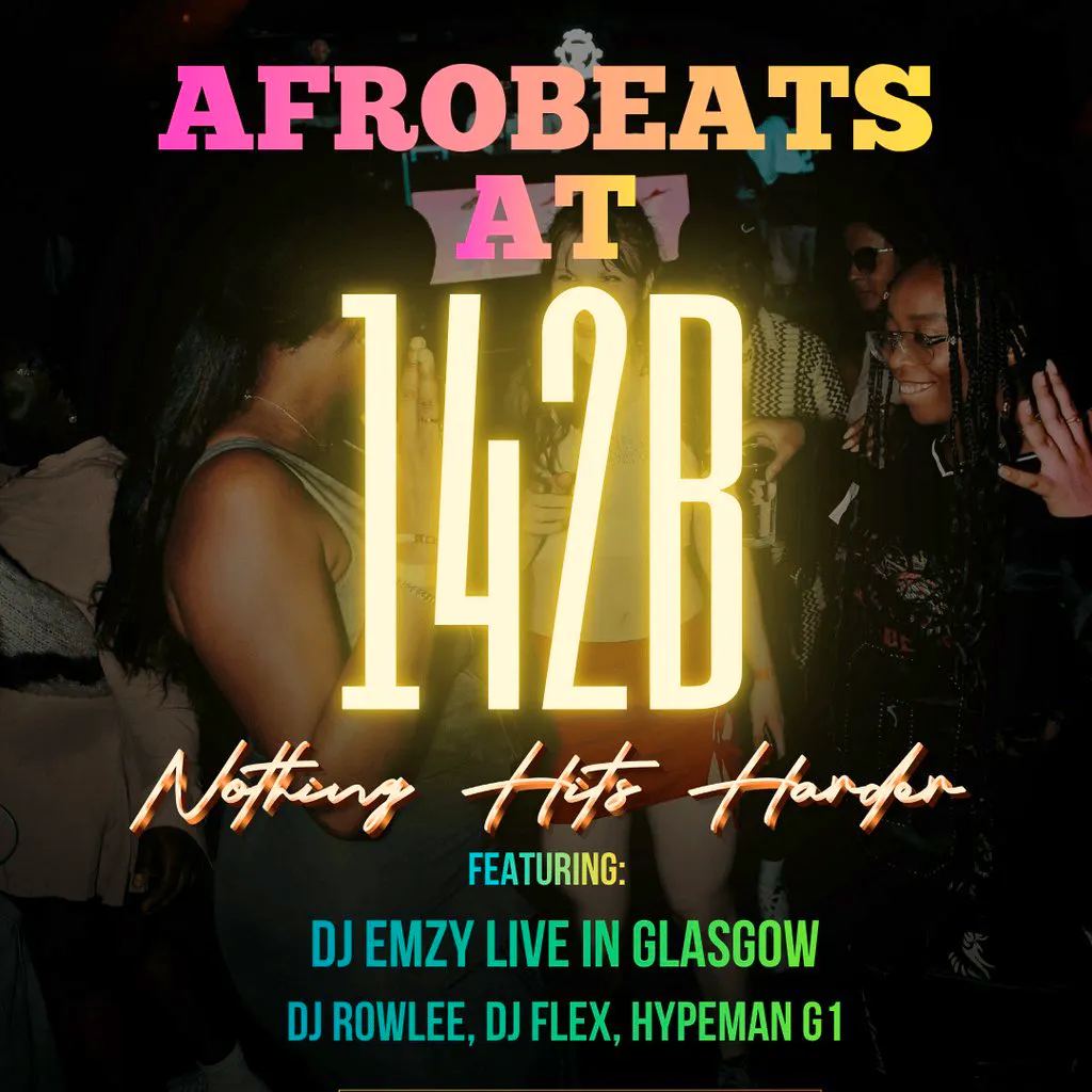 AFROBEATS @142B featuring EMZY Live in Glasgow! at 142B Lounge Glasgow