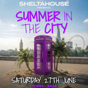 Sheltahouse Presents Summer In The City