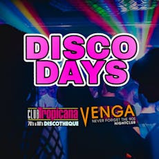 Disco Days Vs Dance Days Glasgow at Club Tropicana And Venga